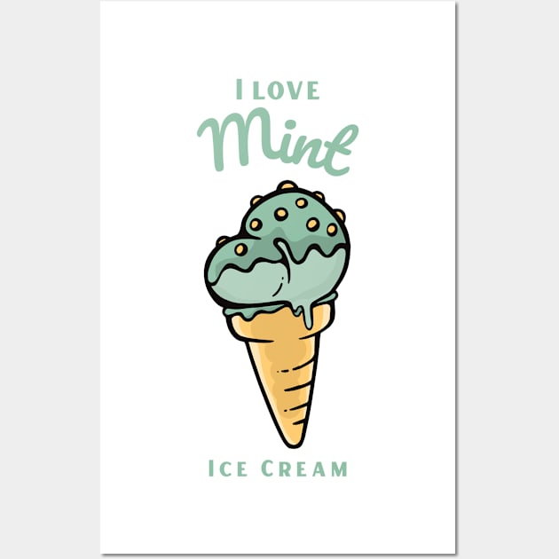 I Love Mint Ice Cream Wall Art by DPattonPD